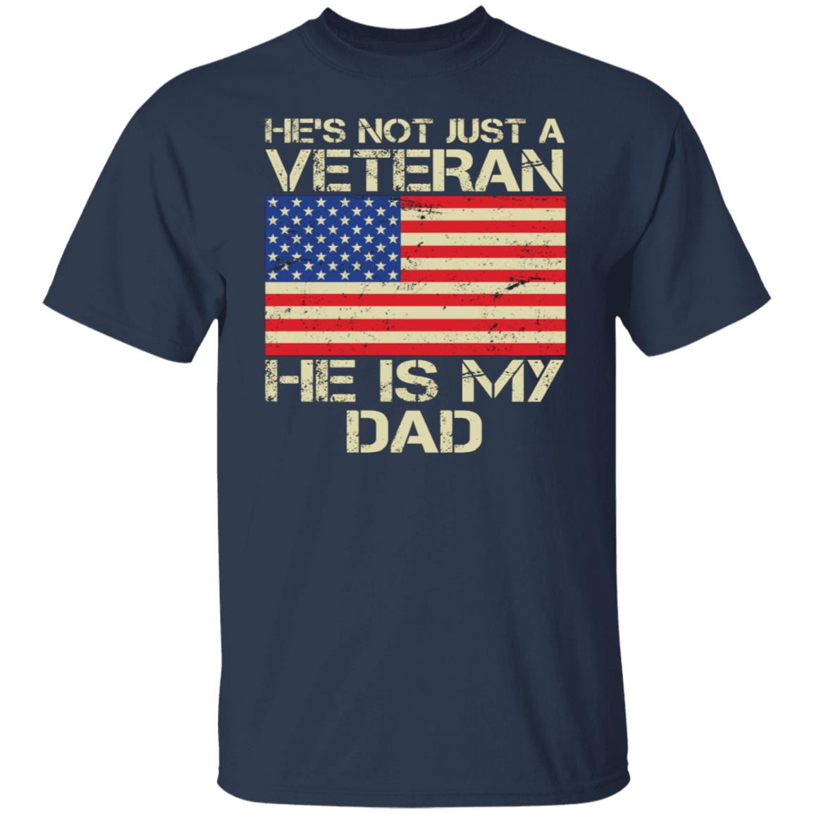 He Is Not Just A Veteran He Is My Dad Shirts - AmazeTees - Trending ...