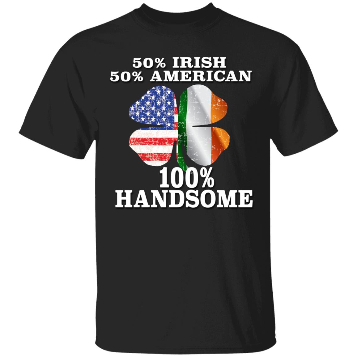 half-irish-half-american-handsome-st-patricks-day-funny-shirt-amazetees