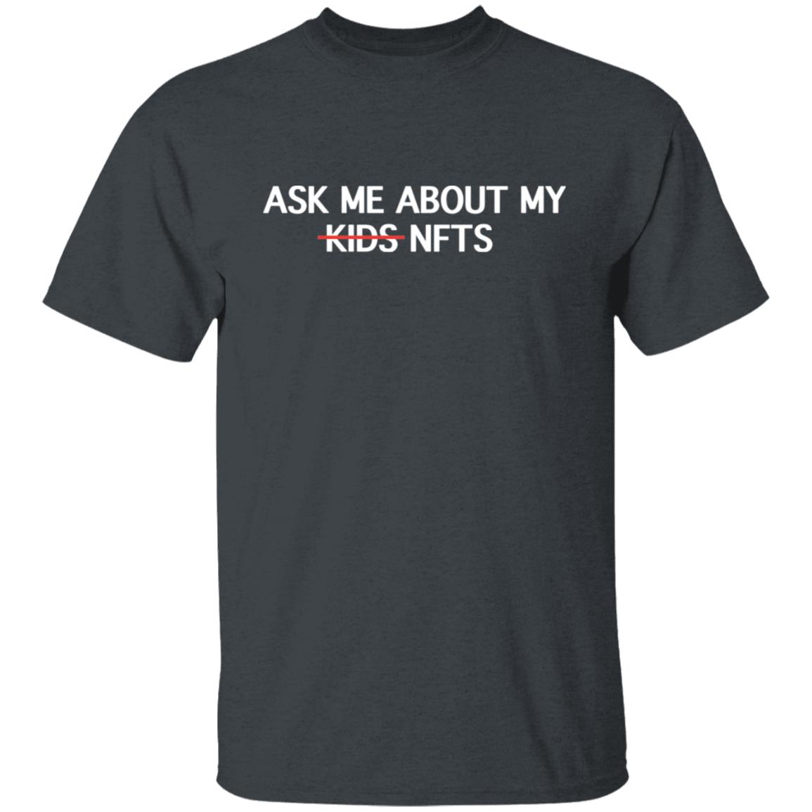 Ask Me About My Nfts Funny Crypto Dad Mom Cryptocurrency Shirt