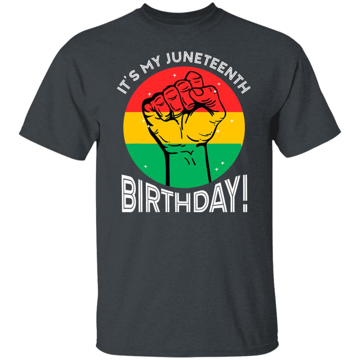 It's My Juneteenth Birthday Celebrating Black Freedom Gift T-Shirt ...