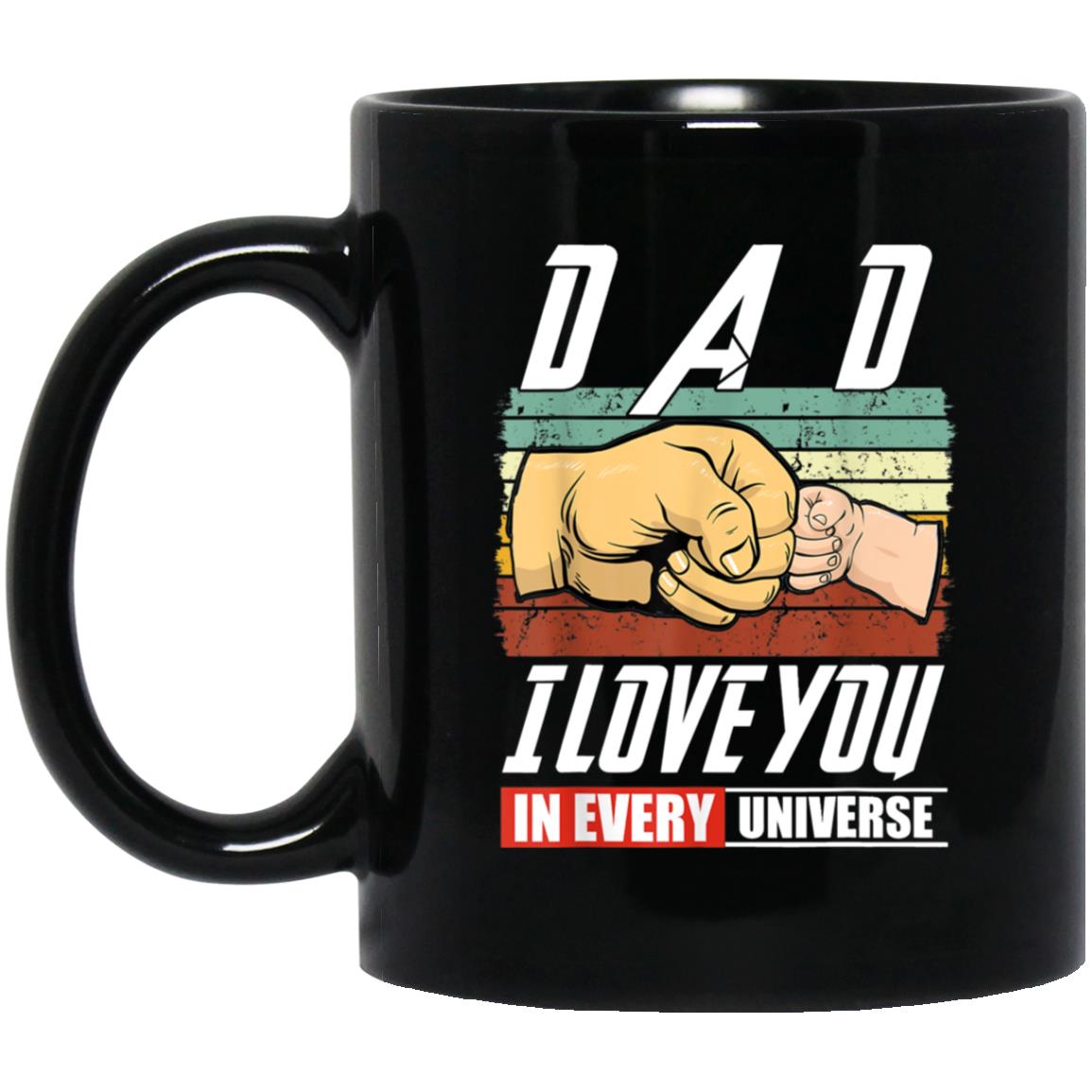 Dad I Love You In Every Universe Son Daddy Father's Day Gift Mug