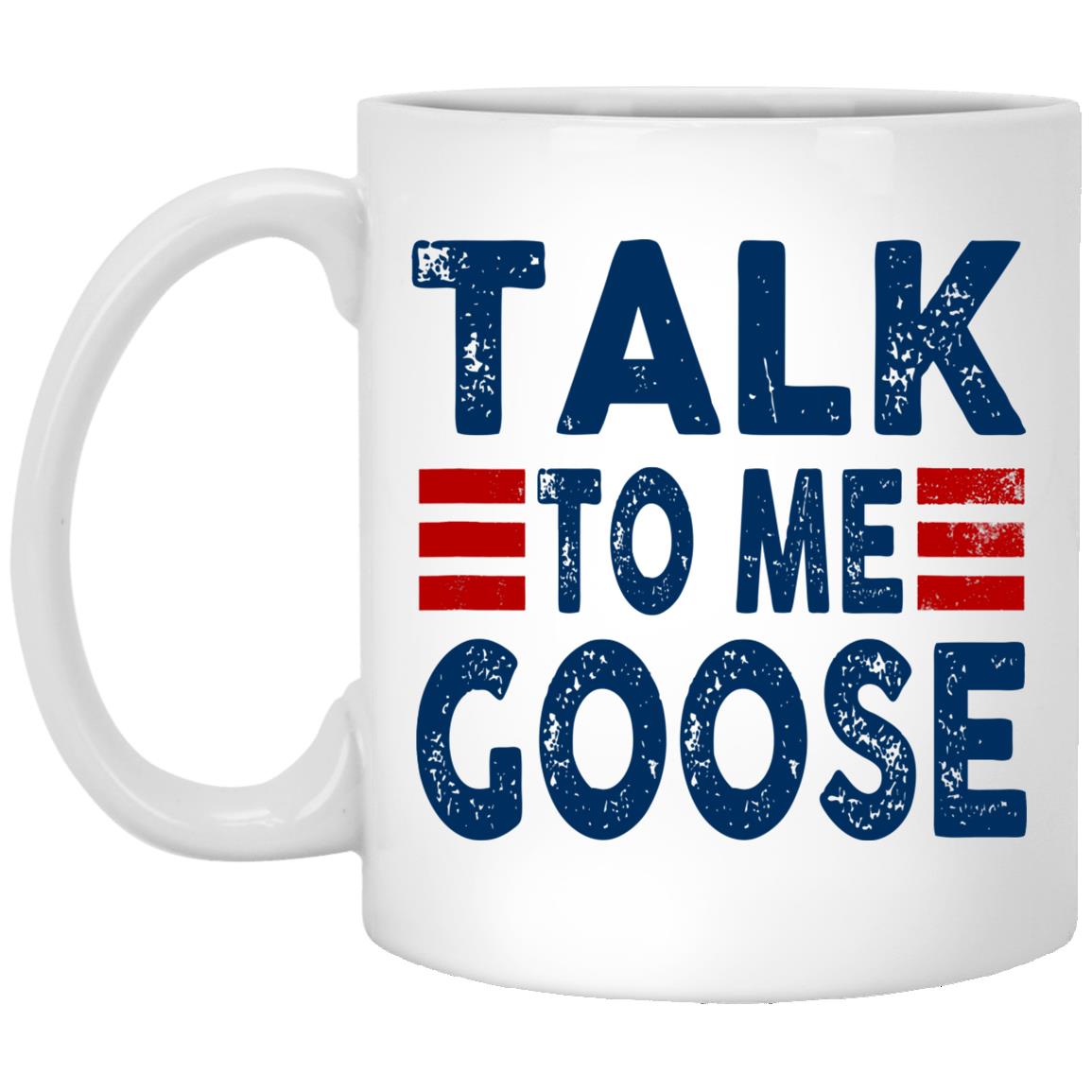 Talk To Me Goose Distressed Text Coffee Mug