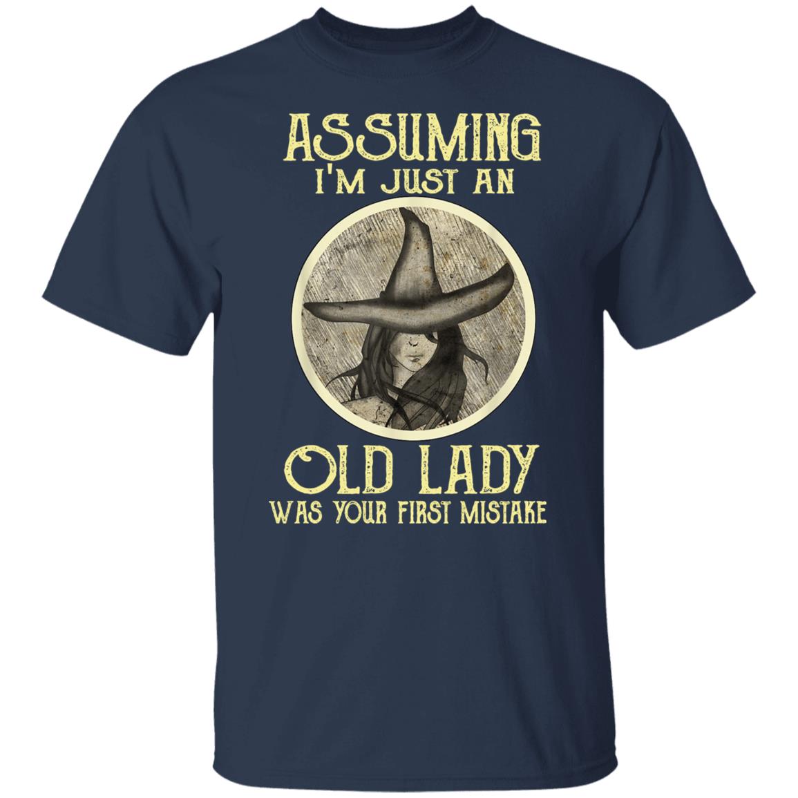 Assuming Im Just An Old Lady Was Your First Mistake Witch Halloween Shirt