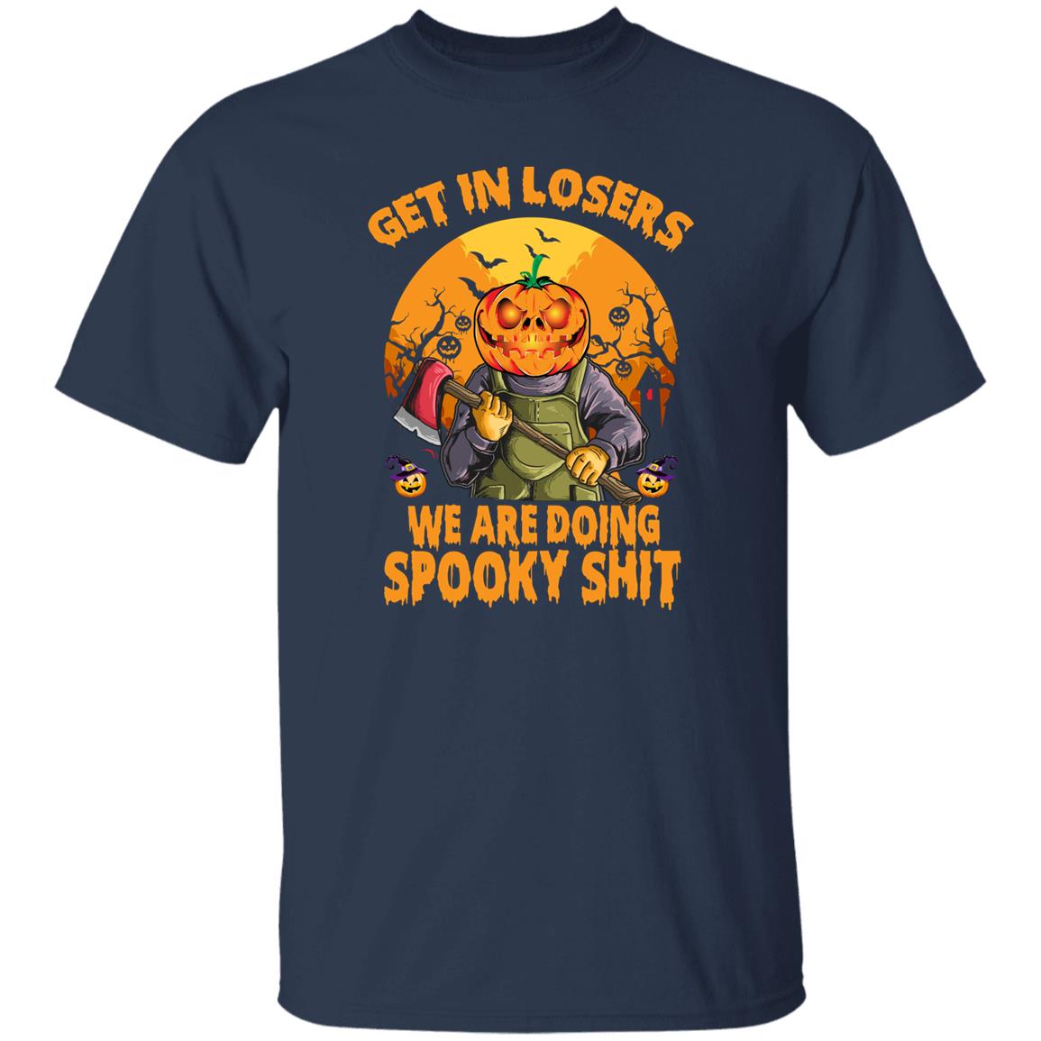 Get in Losers We Are Doing Spooky Shit Funny Halloween Shirt
