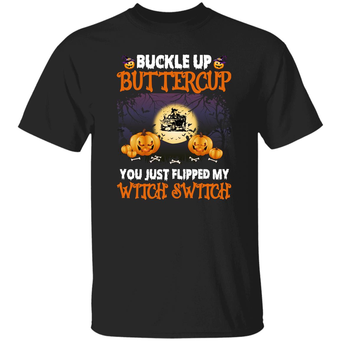 Halloween Jeep Buckle Up Buttercup You Just Flipped My Witch Switch TShirt
